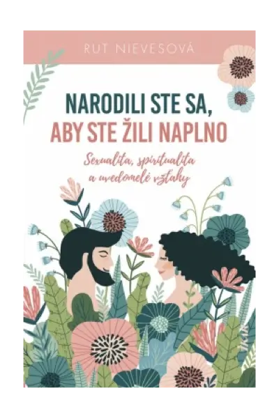 Narodili ste sa, aby ste žili naplno