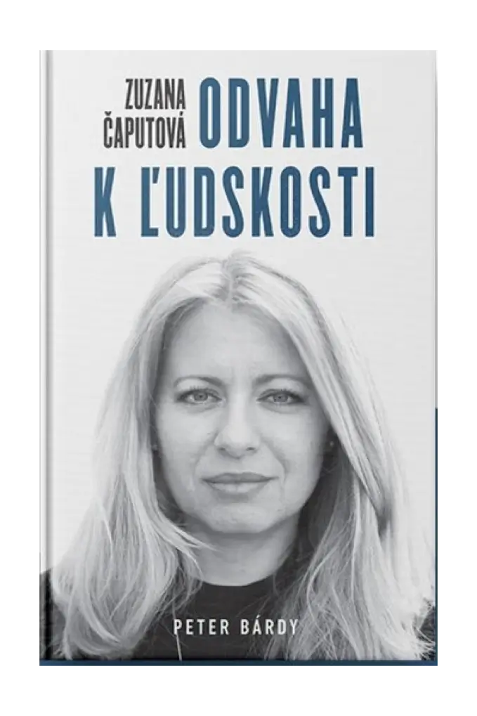 Zuzana Čaputová - Odvaha k ľudskosti