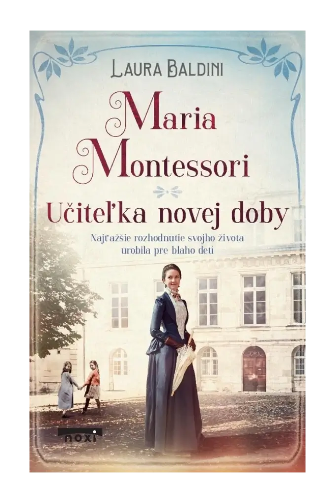 Maria Montessori - učiteľka novej doby