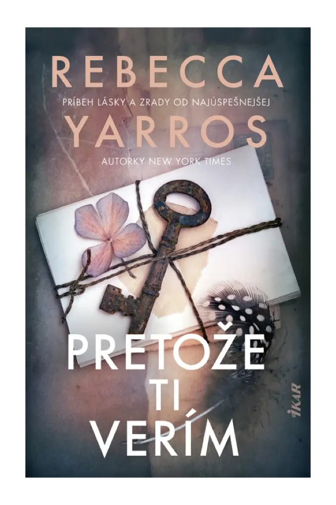 Pretože ti ver&iacute;m