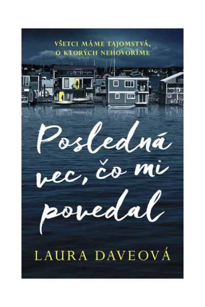 Posledná vec, čo mi povedal